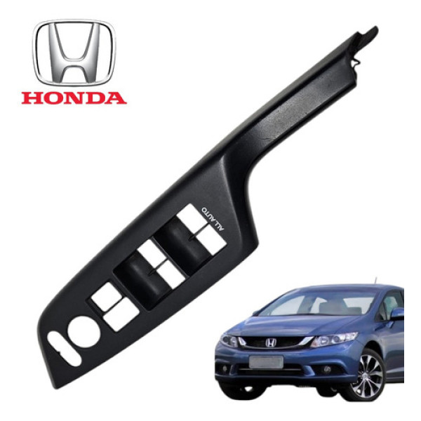 Moldura Botão Vidro Elétrico Dianteiro Esquerdo Civic 2014